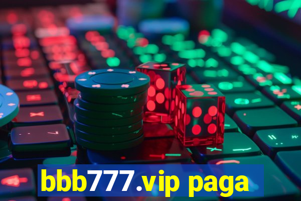 bbb777.vip paga